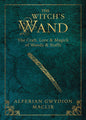 The Witch's Wand Book: Spells, Rituals, and History