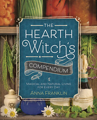 Hearth Witch's Compendium: Magical Book For Natural Living