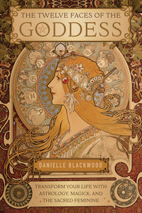 The Twelve Faces of the Goddess Astrology Guide Book