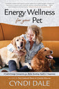 Subtle Energy Book for Pet Wellness, Bonding, and Happiness