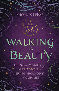 Walking In Beauty Magickal Guide Book For Joy And Balance