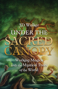 Under The Sacred Canopy: Mystical Trees Book For Rituals