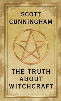 The Truth About Witchcraft by Scott Cunningham Book