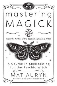 Mastering Magick Book: Psychic Abilities And Ritual Spells