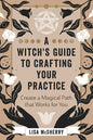 A Witch's Guide to Crafting Your Practice: Witchcraft Book