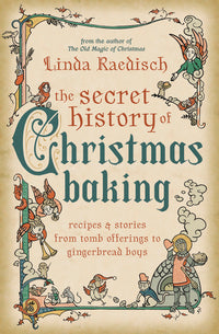 The Secret History of Christmas Baking Book: Holiday Origins