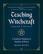 Teaching Witchcraft: Wiccan Book For Seekers And Instructors