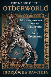 Celtic Magic Book: The Magic of the Otherworld Guide