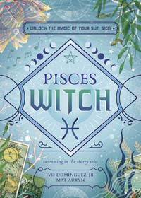 Pisces Witch Book: Intuitive Witchcraft and Personal Growth