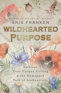 Wildhearted Purpose: Healing Book for Wild Heart Rituals