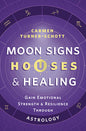 Moon Signs, Houses And Healing Book For Emotional Fulfillment