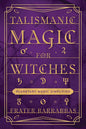 Witchcraft Talismans Book: Advanced Planetary Magic