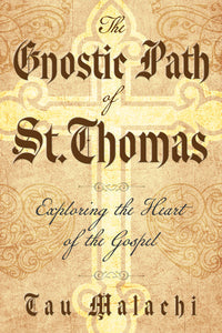 Gnostic Path of St. Thomas: Mystical Spirituality Book