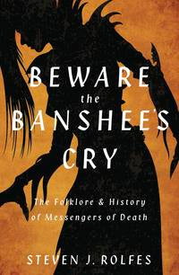 Beware the Banshee's Cry: Folklore History Book