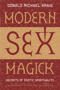 Modern Sex Magick Book: Secrets Of Erotic Spirituality