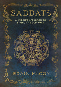 Sabbats: A Witch's Guide to Ancient Pagan Holidays Book