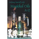 Helping Yourself with Magickal Oils A-Z Book for Spells and Rituals