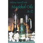 Helping Yourself with Magickal Oils A-Z Book for Spells and Rituals