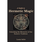 A Guide to Hermetic Magic: Unlocking the Mysteries of the Esoteric Tradition - Paperback