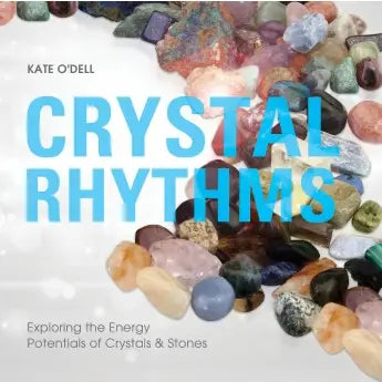 Crystal Rhythms Guide: Healing Crystals Benefits