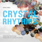 Crystal Rhythms Guide: Healing Crystals Benefits