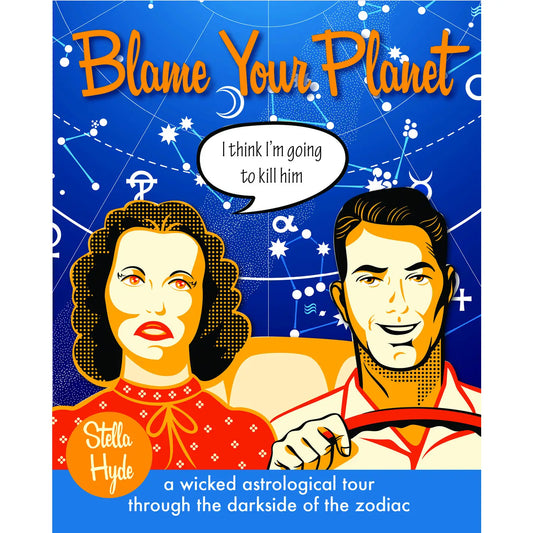 Blame Your Planet: Hilarious Astrology Book for Zodiac Signs