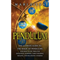 Pendulum: The Ultimate Guide to the Magic of Pendulums and How to Use Them for Divination, Dowsing, Tarot Reading, Healing, and Balancing Chakras - Hardcover