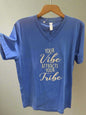 Blue Your Vibe Attracts Your Tribe T-Shirt