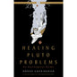 Essential Astrological Guide to Healing Pluto Problems Book