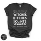 Witches, Btches & Cnts Tee ( WHITE DESIGN) | Bold Witchy Statement Graphic T-Shirt