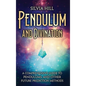Pendulum and Divination: A Comprehensive Guide to Pendulums, and Other Future Prediction Methods - Hardcover