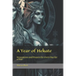 A Year of Hekate: Invocations and Prayers for Every Day for a Year - Paperback