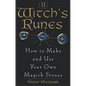 A Witch's Runes: How to Make and Use Your Own Magick Stones - Paperback